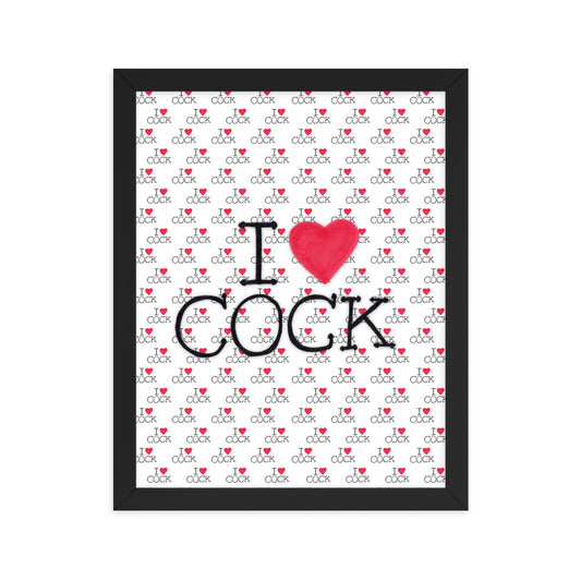 "I <3 Cock" framed poster