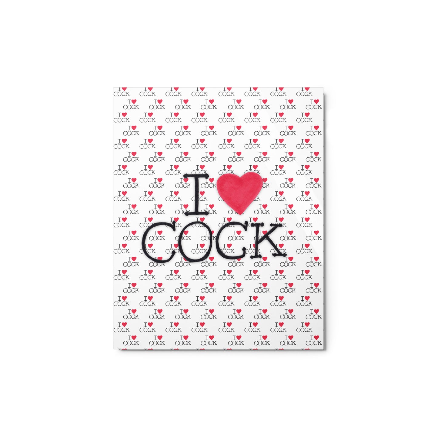 "I <3 Cock" metal print